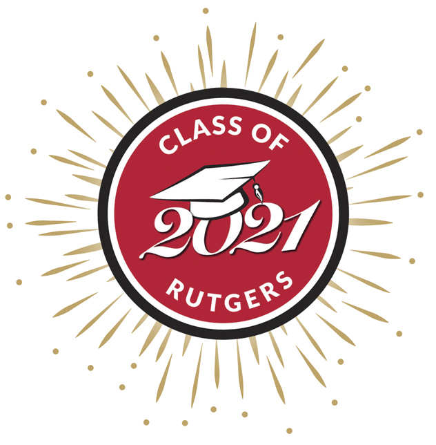 To the Class of 2021! Rutgers University